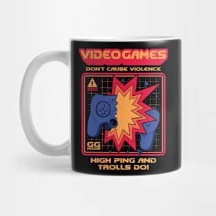 Video Games Don't Cause Violence - High Ping and Trolls Do! Mug